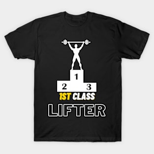 First Class Lifter T-Shirt